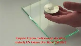 Klejenie krążka metalowego do szkła metodą UV klejem Drei Bond 6023
