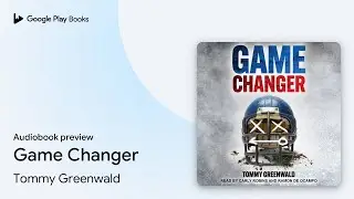 Game Changer by Tommy Greenwald &middot; Audiobook preview
