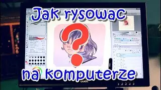 JAK RYSOWAĆ NA KOMPUTERZE | pseudo poradnik?