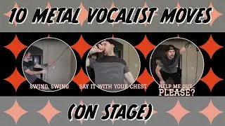 10 metal vocalist moves (on stage)