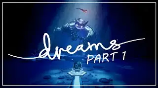 DR3AM Plays Dreams Pt.1 Learning The Ropes!