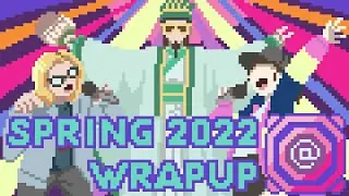 Chan Chan Ai Chiki Chiki Ban Ban! | Spring 2022 Wrapup