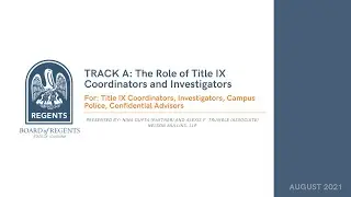 TRACK A: The Role of Title IX Coordinators and Investigators