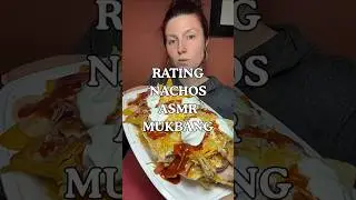 Rating Loaded Nachos ASMR 🌮🔥 Super Crunchy Mukbang!