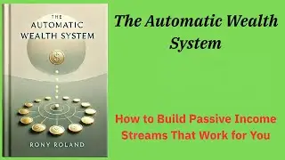 The Automatic Wealth System: How to Build Passive Income Streams That Work for You (Audio-Book)