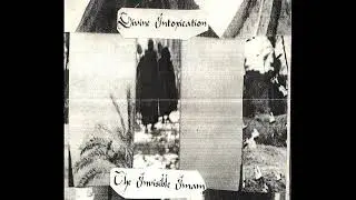 Divine Intoxication - The Invisible Imam