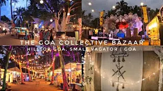 The Goa Collective Bazaar | Hilltop Goa | Small Vagator | Goa |