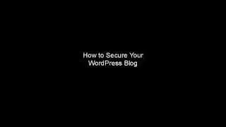 WordPress Tutorial- How to Secure Your Wordpress Blog