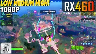 Fortnite RX 460 - 1080p Low, Medium, High,