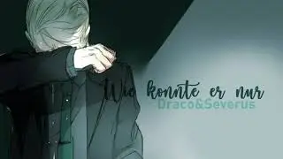 Harry Potter FanFiktion ¦ Draco & Severus ¦ Wie konnte er nur ¦ OneShot