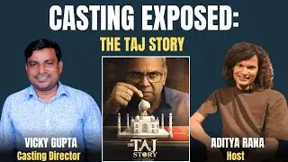 inside the Casting Room of The Taj Story &mdash; Untold Secrets! | Vicky Gupta