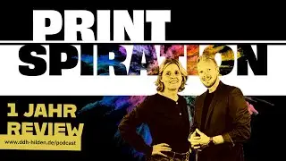 Printspiration - Episode 107 - 1 Jahr Printspiration - Review