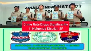 Crime Rate Drops Significantly in Nalgonda District: S P Sharath Chandra Pawar.