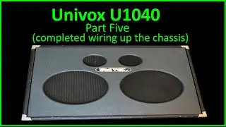 Part 5: Univox U1040 2x12 Combo Amp (completed wiring up the chassis)