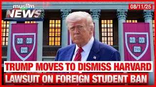Trump Moves To Dismiss Harvard Lawsuit On Foreign Student Ban