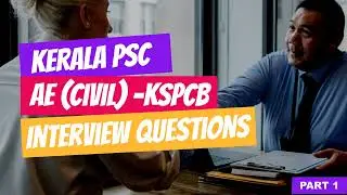 Part-1 Interview Q&A for Kerala PSC AE (Civil) KSPCB 2023 #keralapsc #psclatestnews #interview
