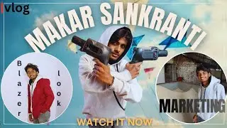 MAKAR SANKRANTI KI MARKETING 🪁NEW LOOK SWAG | PRIYANSHU AAJ KYUN ITNA KHUSH HAI?😂|Full Entertainment
