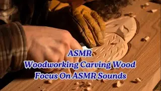 ASMR Woodworking Carving Wood &ndash; Focus on Relaxing Sounds