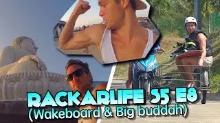 RACKARLIFE S5 E8 - (Wakeboard & Big buddah)