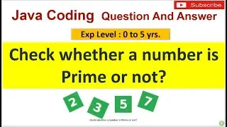 Check whether a number is Prime or not? | Exp Level : 0 to 5 Yrs