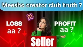 Meesho Creator Club వల్ల Sellers కి Loss ఆ? Profit ఆ? | Full Details in Telugu | Shirisha Talks 