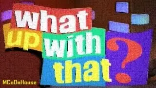 What Up With That? Ep5
