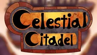 Celestial Citadel: The First Six