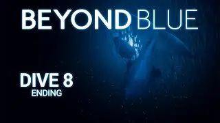 Beyond Blue - Dive 8: Ending - Full Gameplay Walkthrough