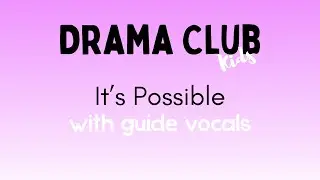 Drama Club Kids - SOLO It's Possible