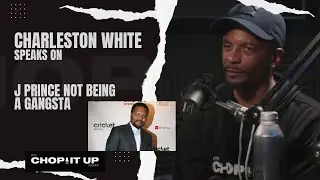 Charleston White Interview: J Prince is not a real gangsta, also say nobody in Texas fears him