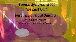 Samba Syndrom 2021, Sasy 21, Percuss&atilde;o Tribal Baianamit Cr&aacute; Rosa (Barcelona / Salvador de Bahia)