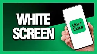 How to Fix Uber Eats White Screen - Android & Ios | Final Solution
