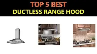 Best Ductless Range Hood 2019
