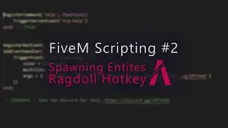 FiveM Scripting #2 - Spawning Entities and Ragdoll (LUA)