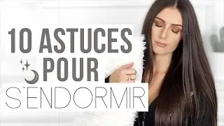 10 ASTUCES POUR S'ENDORMIR/BIEN DORMIR │PerfectHonesty