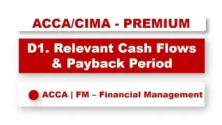ACCA F9 - Relevant Cash Flows & Payback Period | @financeskul