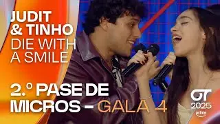 &ldquo;DIE WITH A SMILE&rdquo;- JUDIT y TINHO | SEGUNDO PASE DE MICROS de la GALA 4 | #OT2025