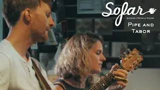 Pipe and Tabor - Quiet in the room | Sofar Southampton