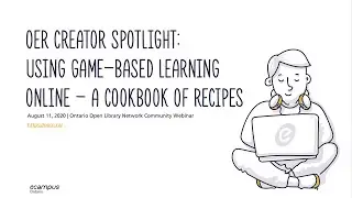 OER Creator Spotlight: Using Game-Based Learning Online | OOLN Community Webinar