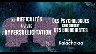 L'hypersollicitation. Des psychologues rencontrent des bouddhistes. | 2023. #psychologie