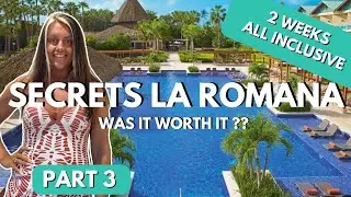 Was It Worth It? | 2 Weeks at Secrets La Romana 🇩🇴