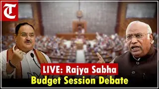 LIVE: Budget Session of Parliament | Rajya Sabha | Debate on President's address | NDA | Congress