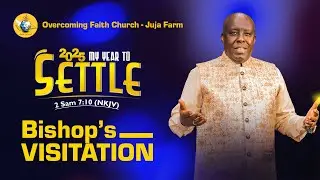 Bishop's Visitation || Overcoming Faith Church - Juja Farm || October 26, 2025
