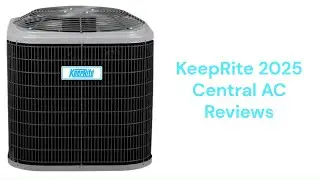 HvacRepairGuy 2025 KeepRite Brand Central AC Reviews