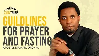 GUILDLINES FOR PRAYER AND FASTING || APOSTLE MICHAEL OROKPO #apostlemichaeloropko #sermon #prayer