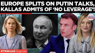 &lsquo;EU DIVIDED, AMERICA DECIDES&rsquo;: Kallas Admits It Has Nothing to Offer Russia | World News