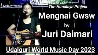 Mengnai Gwsw (The Himalaya Project)| Juri Daimari | Udalguri World Music Day Celebration 2023