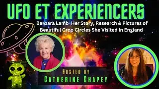 Barbara Lamb Crop Circles, Research & Pictures, Orbs of Light, ET Messages, Real VS Fake 9/10/2024