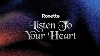 Roxette - Listen To Your Heart (Lyrics)