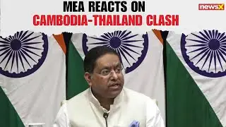 Thailand Cambodia Clash |'India has Friendly Relations With Both Countries': MEA | NewsX